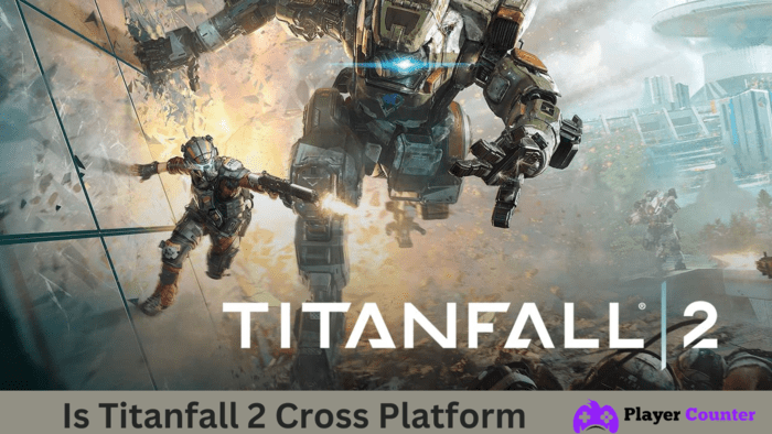 Is Titanfall 2 Cross Platform